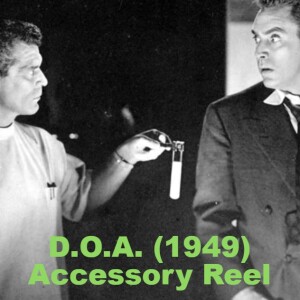 [Accessory Reel] D.O.A. (1949): A Killer Pour-formance