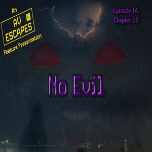 No Evil Episode 14 — Chapter 18