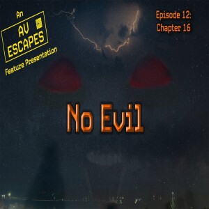 No Evil Episode 12 — Chapter 16