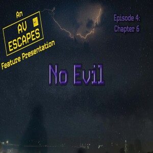 No Evil Episode 4 — Chapter 6