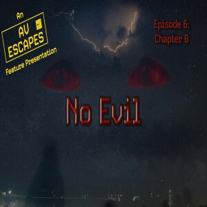 No Evil Episode 6 — Chapter 8