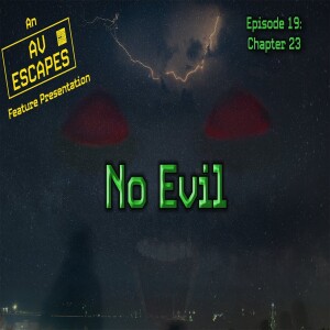 No Evil Episode 19 — Chapter 23
