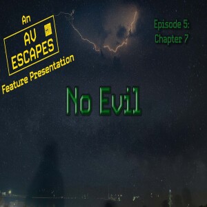 No Evil Episode 5 — Chapter 7