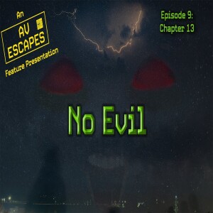 No Evil Episode 9 — Chapter 13