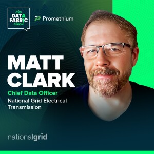 EP 4 — National Grid Electrical Transmission’s Matt Clark on Navigating the Evolving Role of Chief Data Officers