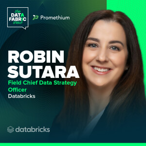 EP 5 — Databricks’ Robin Sutara on Transforming Data Culture in Organizations