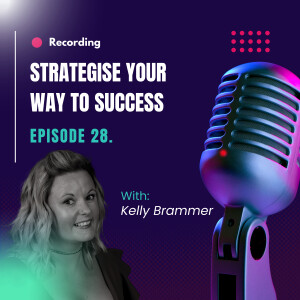 Ep. 28 - Strategise your way to success