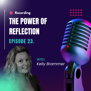 Ep. 23 - The power of reflection