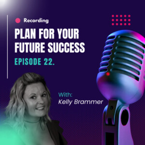 Ep.22 - Plan for your future success