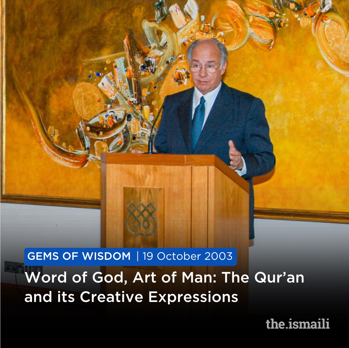 “The Qur’an… has been an inexhaustible well-spring of inspiration” - London, UK, 19 October 2003