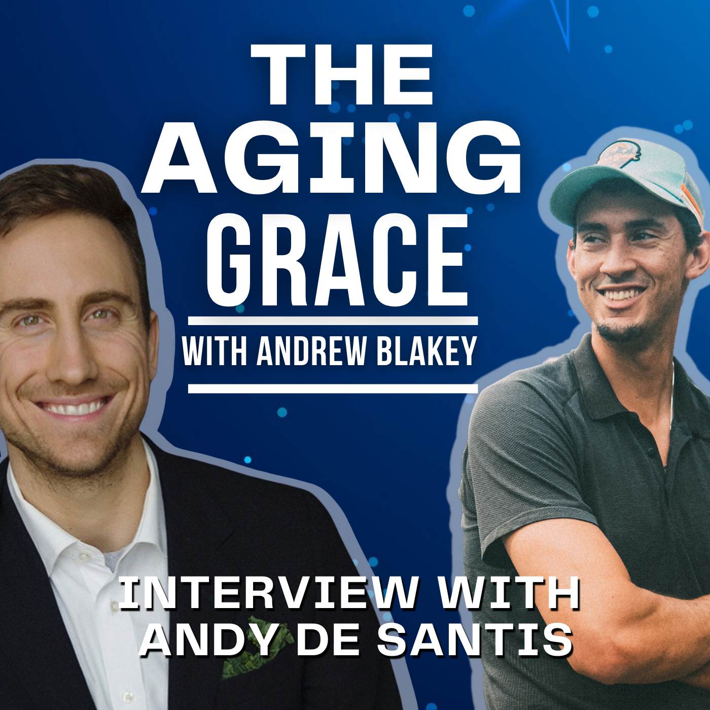 The Aging Grace With Andrew Blakey
