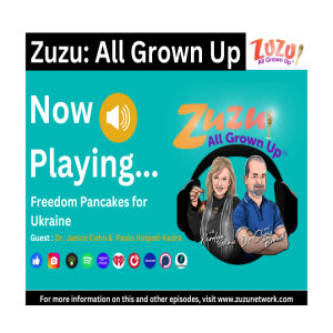 Zuzu: All Grown Up — Freedom Pancakes for Ukraine with Dr. Janice Cohn & Paolo Volpati-Kedra