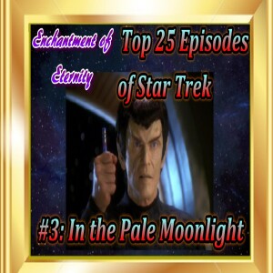 Top 25 Episodes of Star Trek #3: In the Pale Moonlight