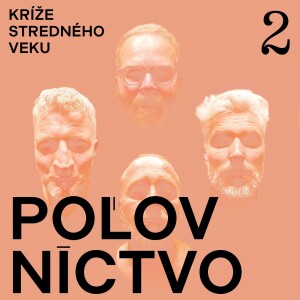 Kríže stredného veku #2: Poľovníctvo