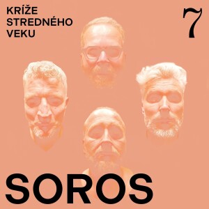 Kríže stredného veku #7: George Soros