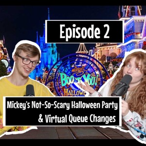 Mickey's Not So Scary Halloween Party & Virtual Queue Changes || Episode 2