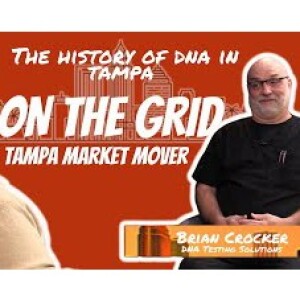 Tampa Bay Community Network; On the Grid: DNA Testing Solutions with Brian Crocker