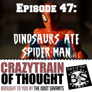 47: Dinosaurs Ate Spider-Man