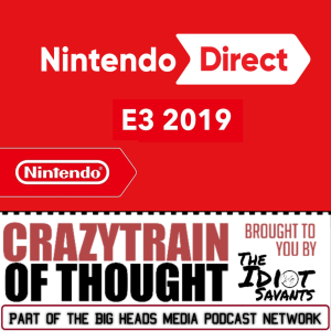 The Idiot Savants Present: Nintendo Direct E3 2019