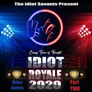 Idiot Royale 2020: Part 2
