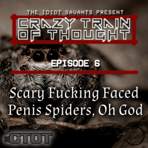 Scary Fucking Faced Penis Spiders, Oh God