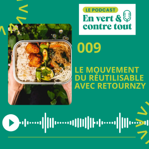 009 • Le mouvement du réutilisable avec Retournzy