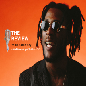 The Review: Ye! by Burna Boy