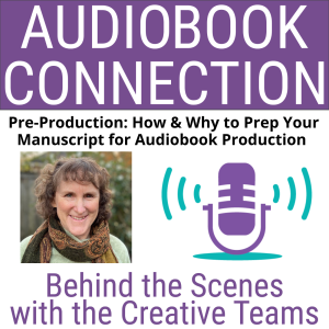 AC-T-205 Pre-Production: How & Why to Prep Your Manuscript for Audiobook Production