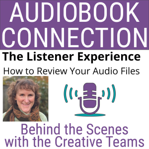 AC-T-79 The Listener Experience - How to Review Your Audiobook Files with Your Listener in Mind