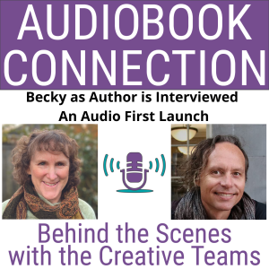 AC-I-121 Becky as Author is Interviewed - an Audio First Launch