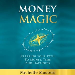 AC-I-006 Interview with Michelle Masters, author of ’Money Magic’ (personal development)