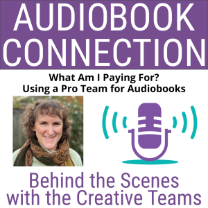 AC-I-185 What Am I Paying For? Using a Pro Team for Audiobooks