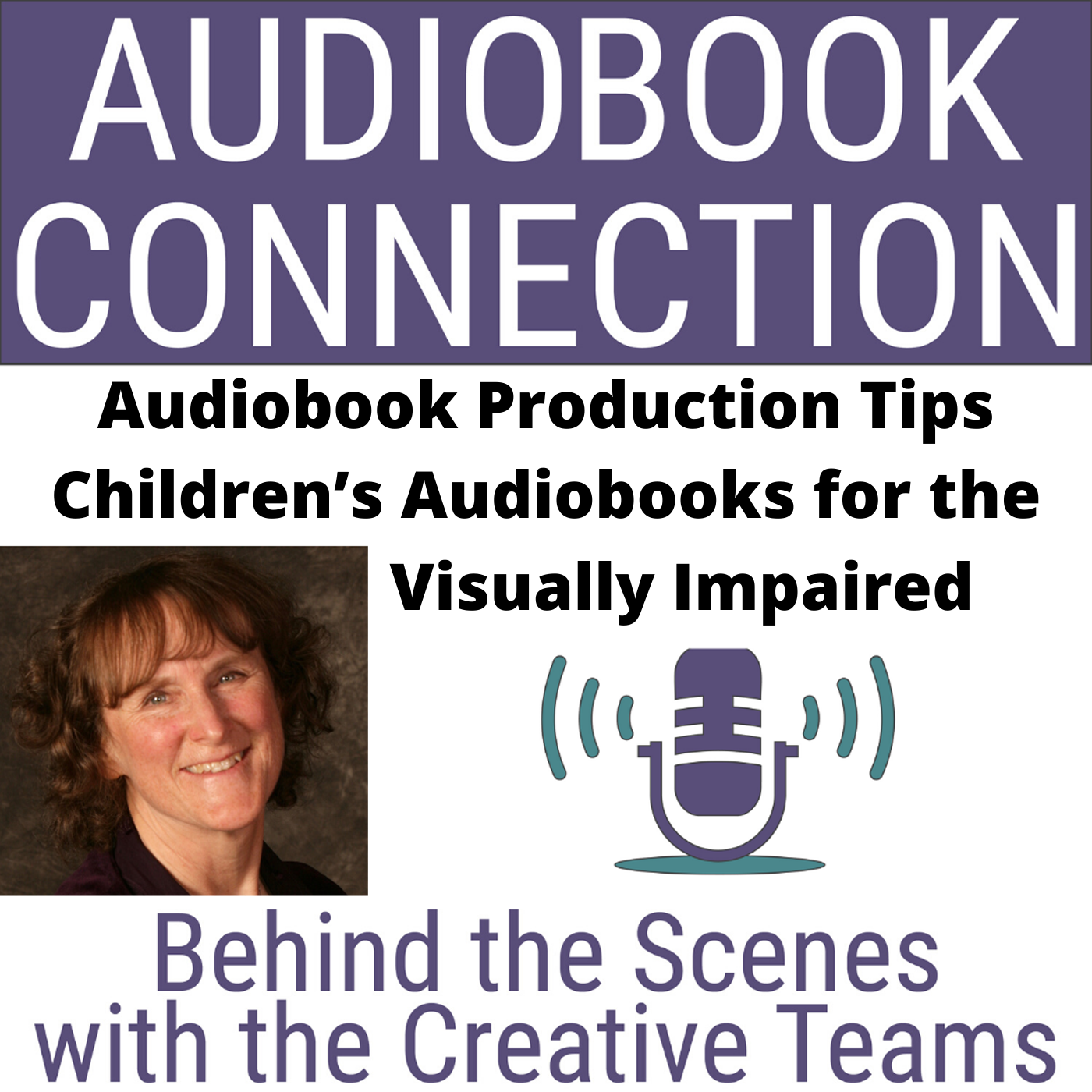 Audiobook Connection - Behind the Scenes with the Creative Teams