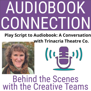 AC-T-85 Play Script to Audiobook: A Conversation with Trinacria Theatre Co.