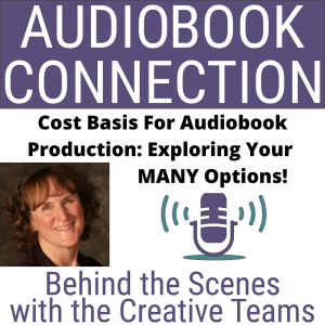 AC-T-014 Cost Basis For Audiobook Production: Exploring Your MANY Options!