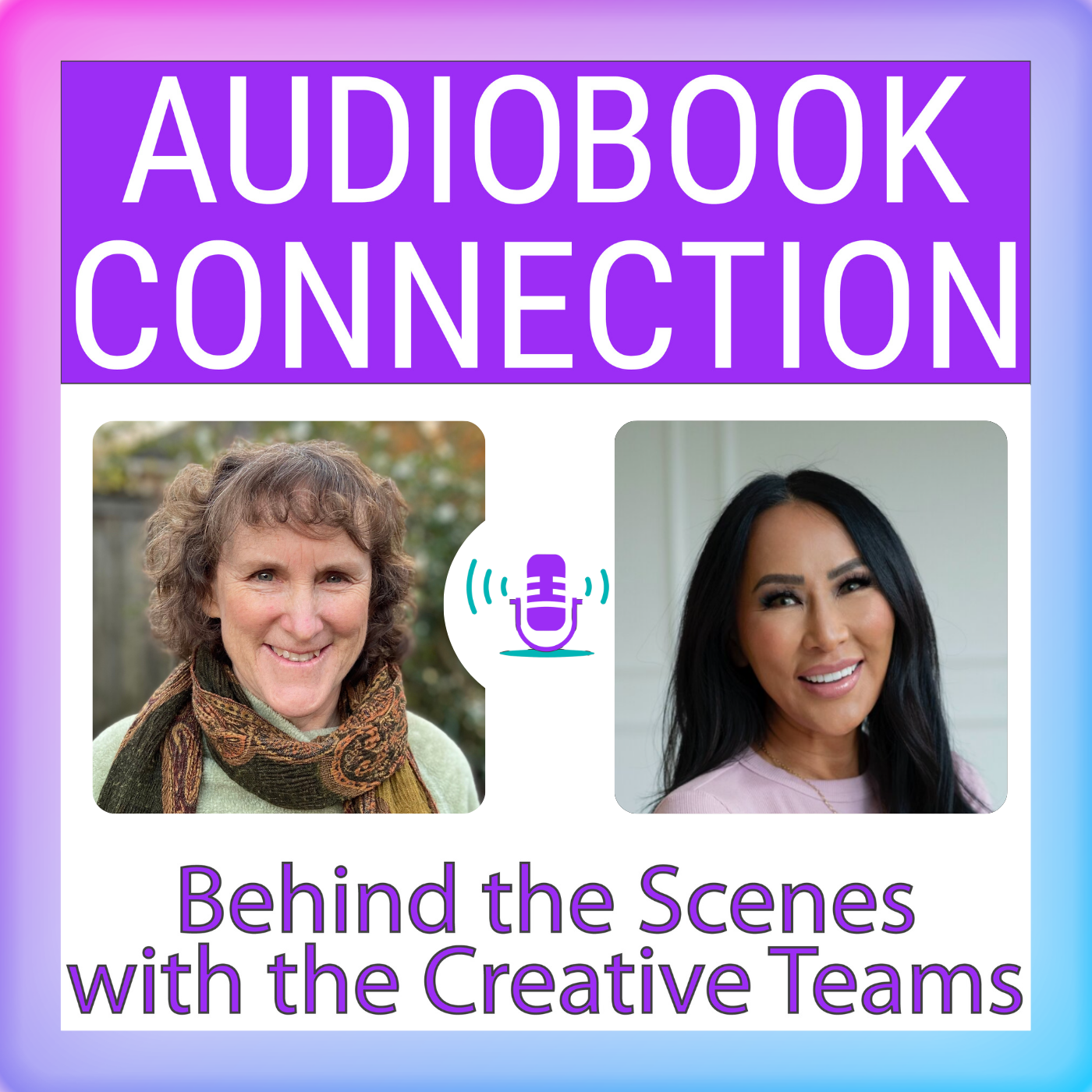 Audiobook Connection - Behind the Scenes with the Creative Teams