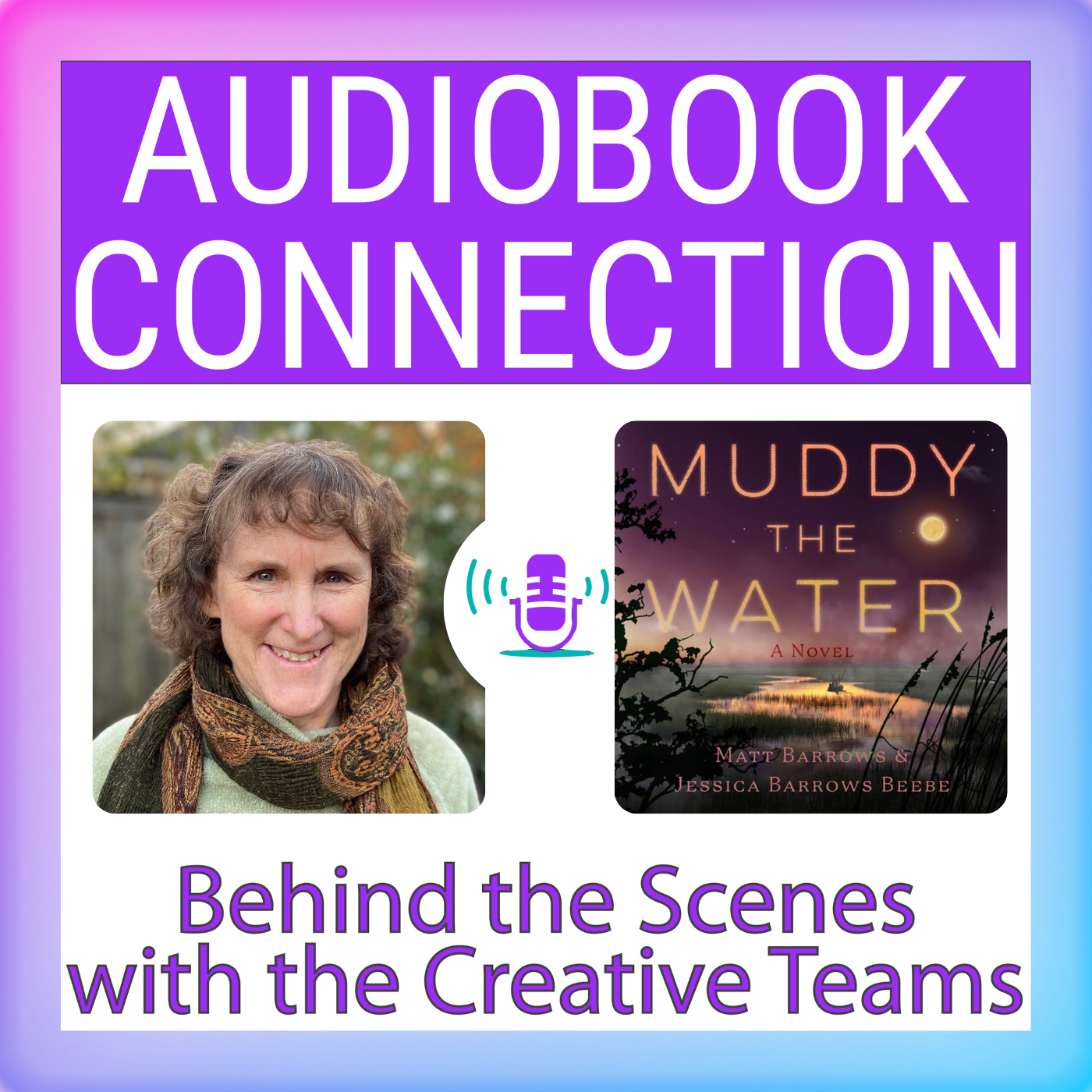 Audiobook Connection - Behind the Scenes with the Creative Teams