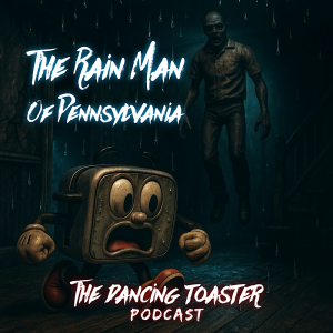 The Dancing Toaster- ep 31- The Rain Man of Pennsylvania: The Case of Don Decker