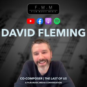 David Fleming | Co-Composer: The Last Of Us