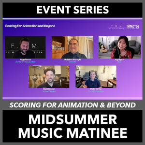 Scoring For Animation & Beyond | Midsummer Music Matinee