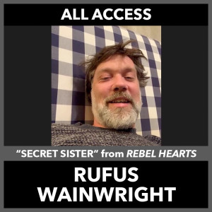 Rufus Wainwright (Songwriter: ”Secret Sister” from Rebel Hearts)