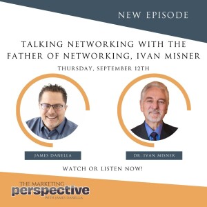 Talking Networking With The Father Of Networking, Ivan Misner