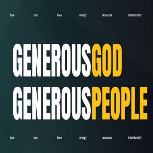 Generous God Generous People Part 3 Pastor Jon