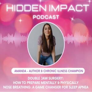 Amanda Boyd - double jaw surgery: how to prepare mentally & physically. Nose breathing: a game changer for sleep apnea