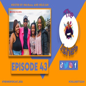 The Ishes Podcast Ep43 on New Year, Youth & Elders, Losing Jobs, PayGap, Cheating, Song of The Year