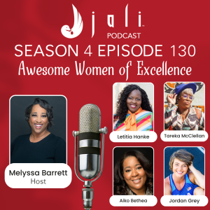 The Jali EP 130: Awesome Women of Excellence