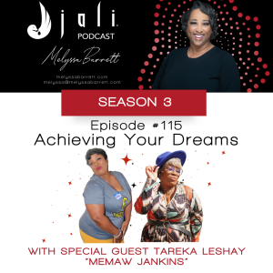 The Jali - Ep 115: Achieving Your Dreams