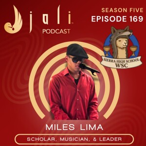 The Jali Ep 169: How a Teen Leader Built a Global Scholars Program: The Miles Lima Story