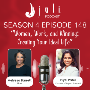 The Jali Ep 148: Women, Work, and Winning: Creating Your Ideal Life