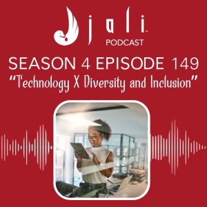 The Jali Ep 149: Technology X Diversity and Inclusion